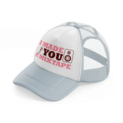 i made you a mixtape-grey-trucker-hat