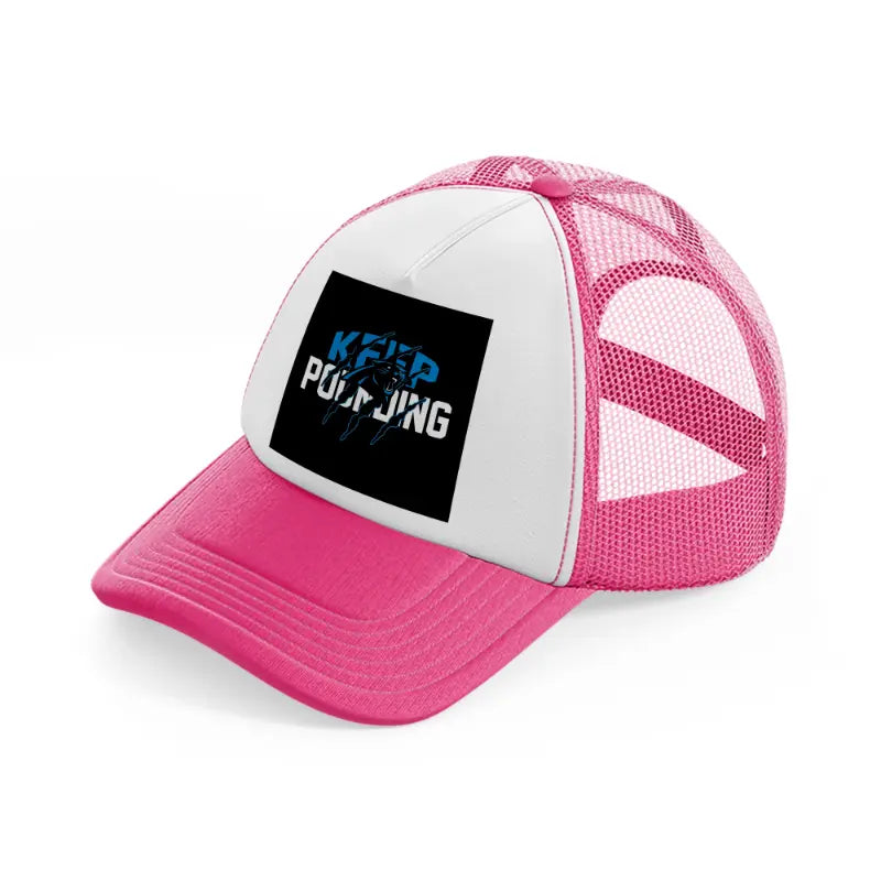 keep pounding-neon-pink-trucker-hat