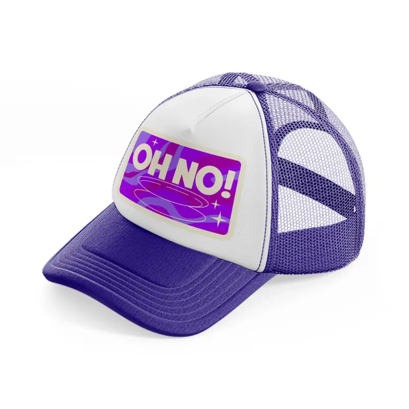 oh no!-purple-trucker-hat