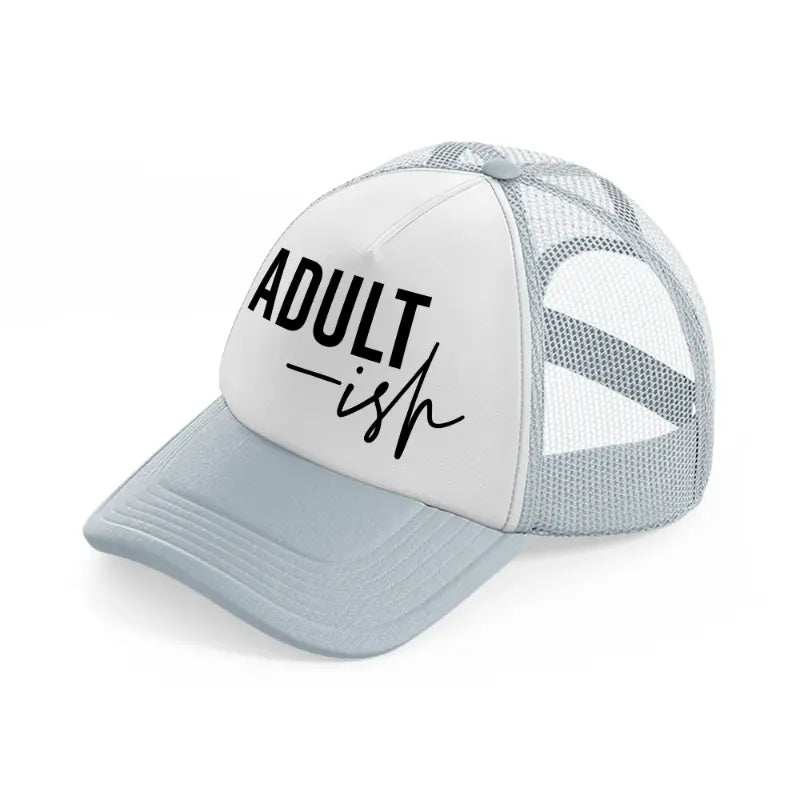 adult-ish-grey-trucker-hat