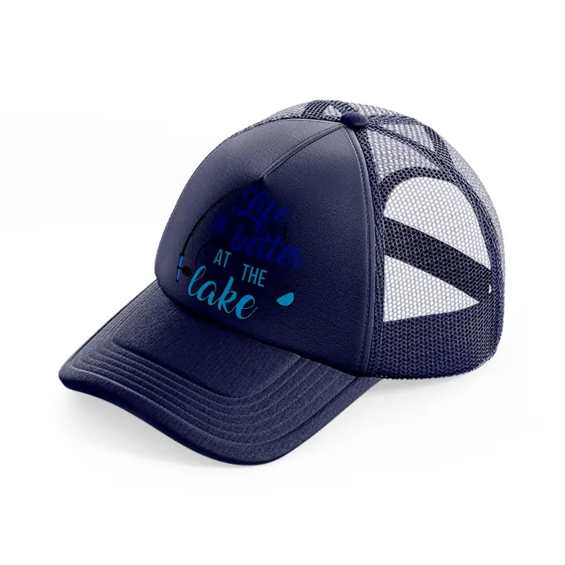 life is better at the lake blue-navy-blue-trucker-hat