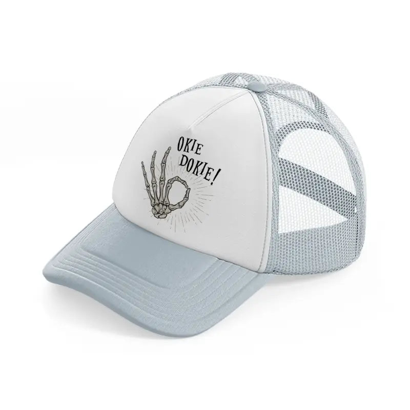 okie dokie!-grey-trucker-hat