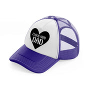 i love you dad heart-purple-trucker-hat