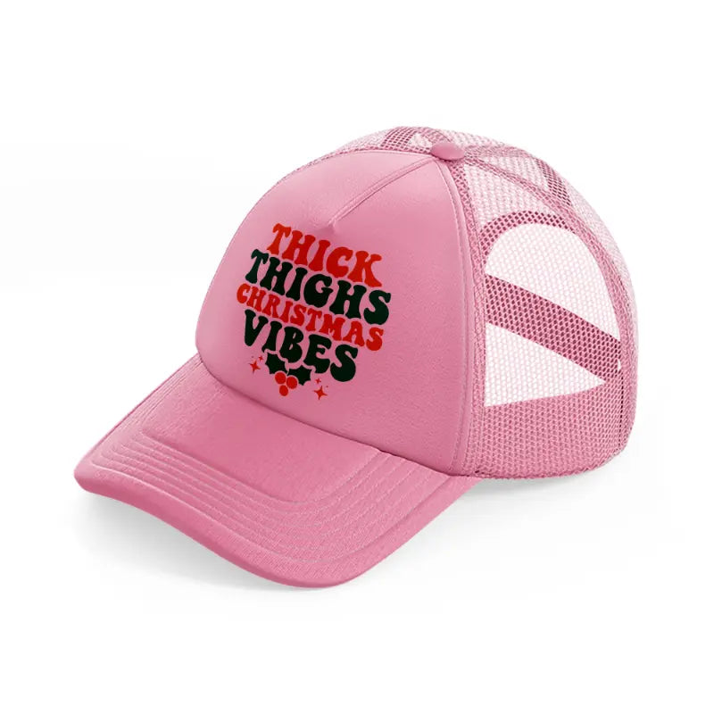 thick thighs christmas vibes-pink-trucker-hat