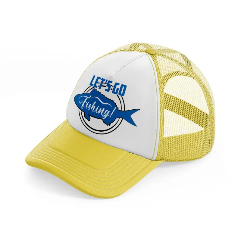 let's go fishing!-yellow-trucker-hat