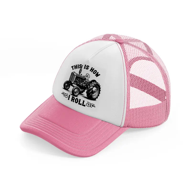 this is how i roll truck-pink-and-white-trucker-hat