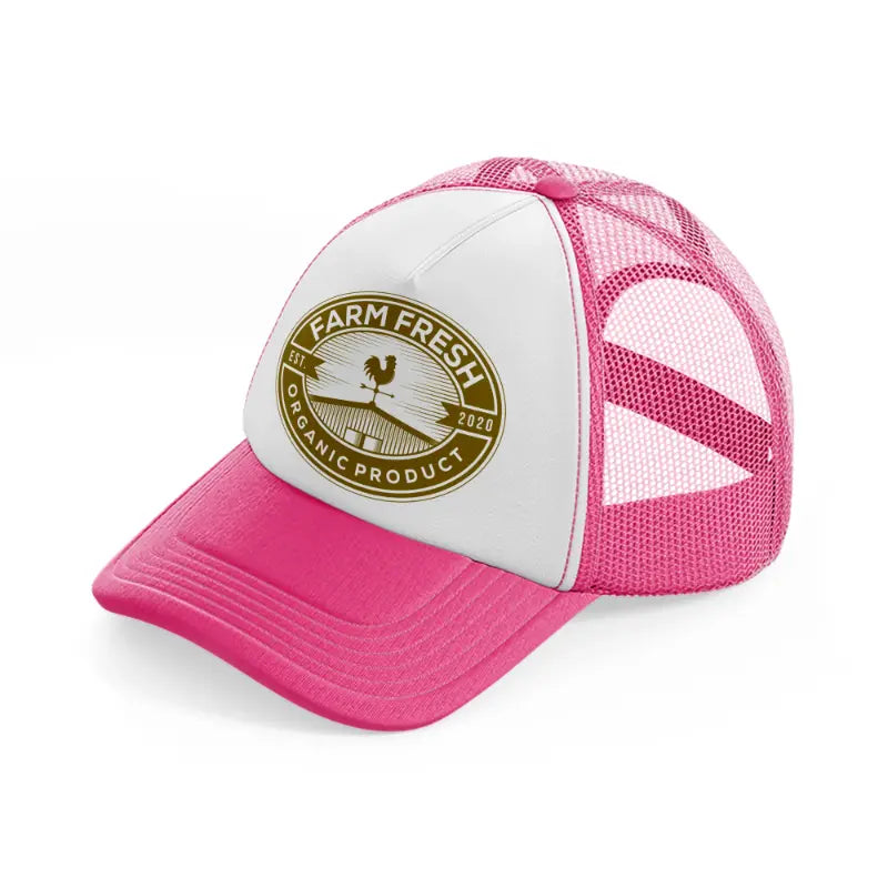 farm fresh organic product-neon-pink-trucker-hat