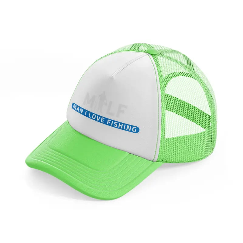 milf man i love fishing b&w-lime-green-trucker-hat