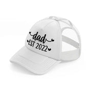 dad est 2022 white trucker hat