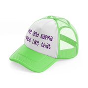 me and karma vibe like that purple-lime-green-trucker-hat