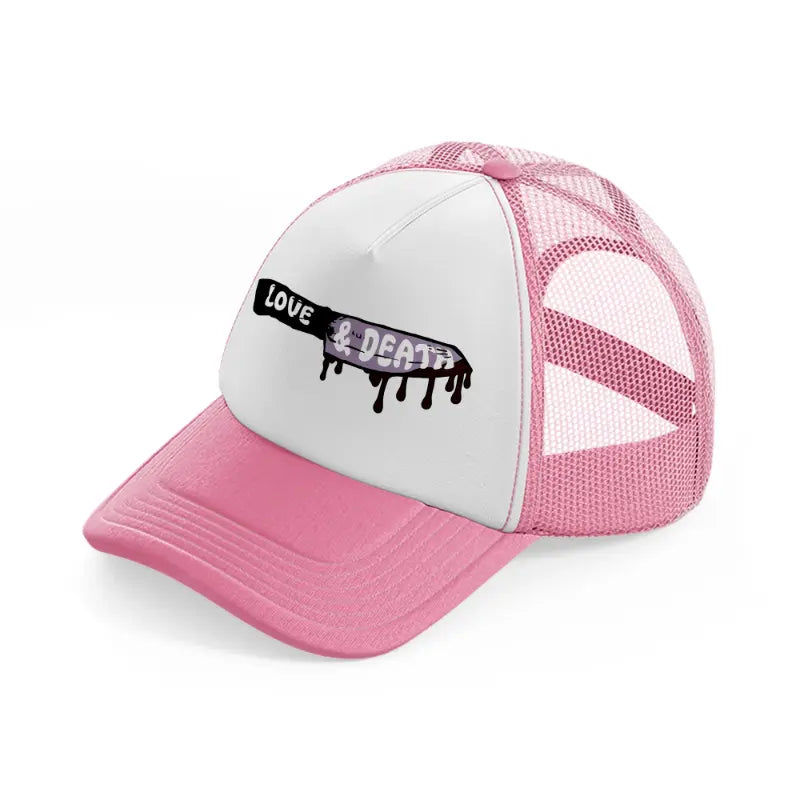 love & death knife pink and white trucker hat