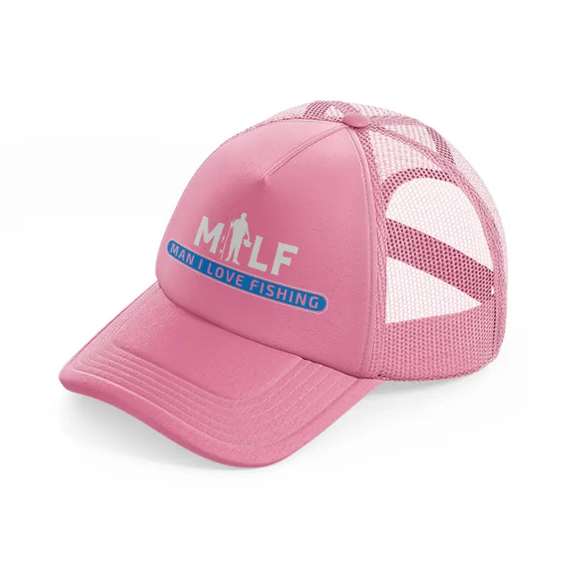 milf man i love fishing b&w pink trucker hat