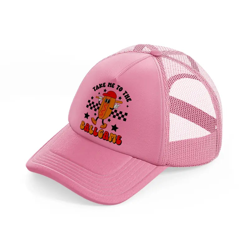 take me to the ballgame-pink-trucker-hat