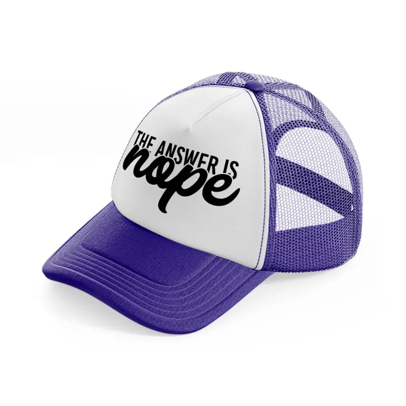 the answer is nope purple trucker hat