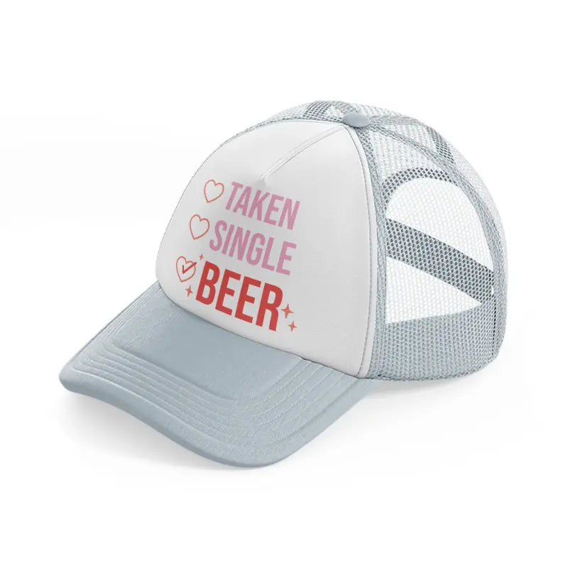 taken single beer-grey-trucker-hat