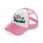 getting-maried-pink-and-white-trucker-hat