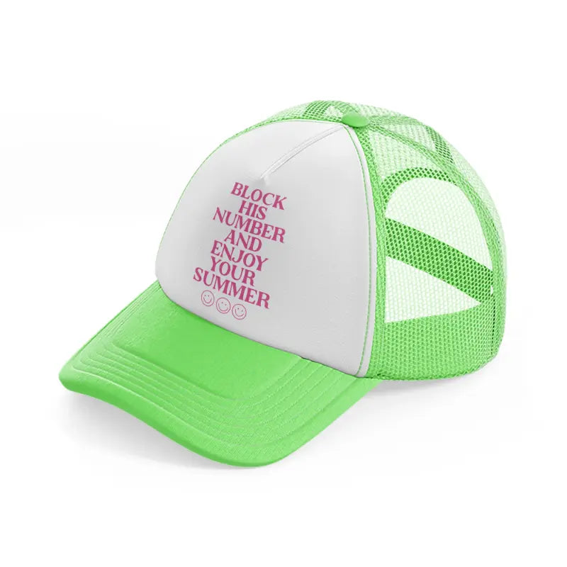 block his number and enjoy your summer quote lime green trucker hat