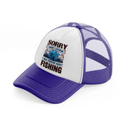 sorry i wasn't listening i was thinking about fishing-purple-trucker-hat