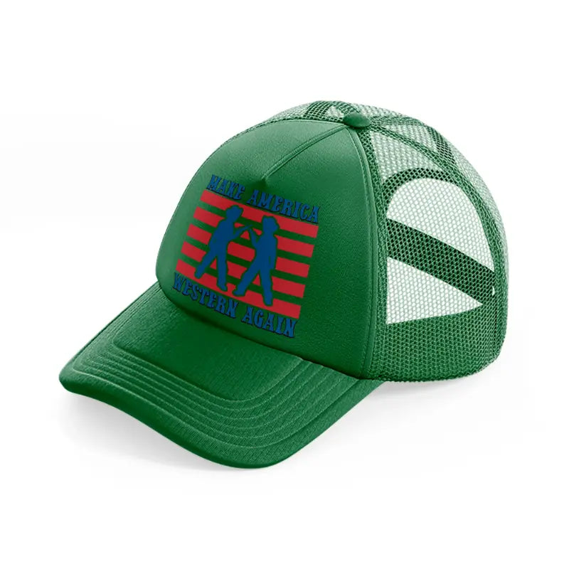 make america western again-green-trucker-hat