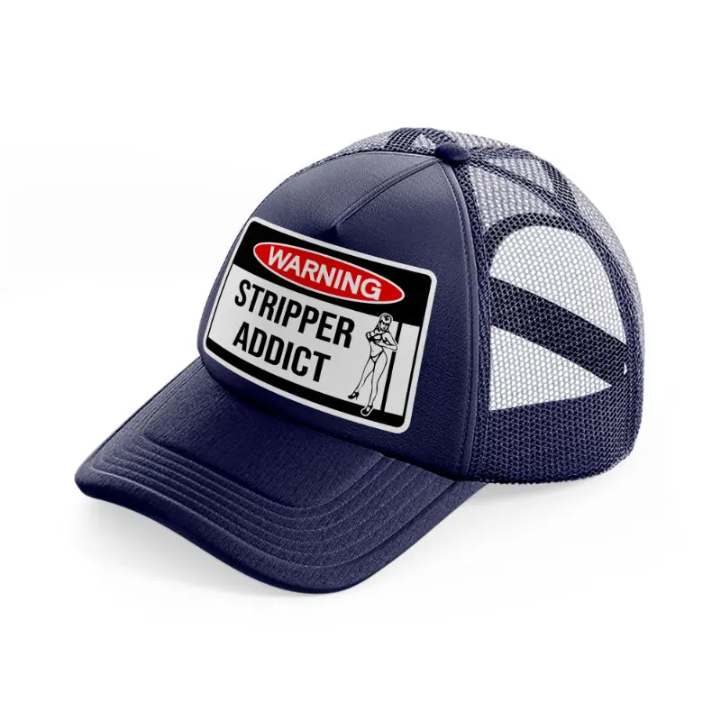 Warning Stripper Addict navy-blue Trucker Hat