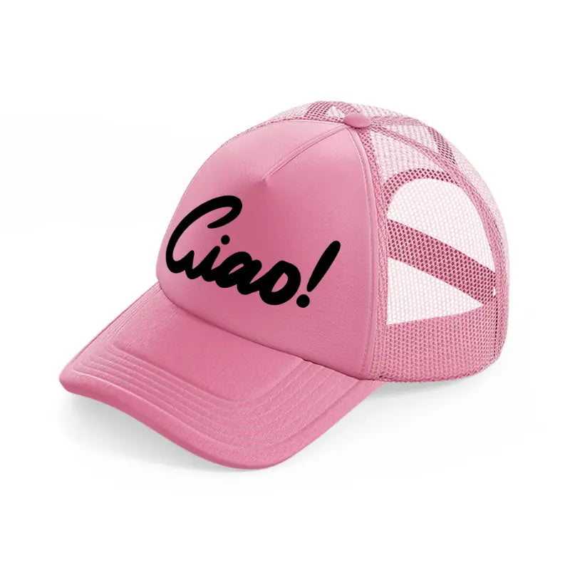ciao!-pink-trucker-hat