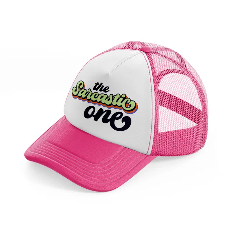 the sarcastic one-neon-pink-trucker-hat
