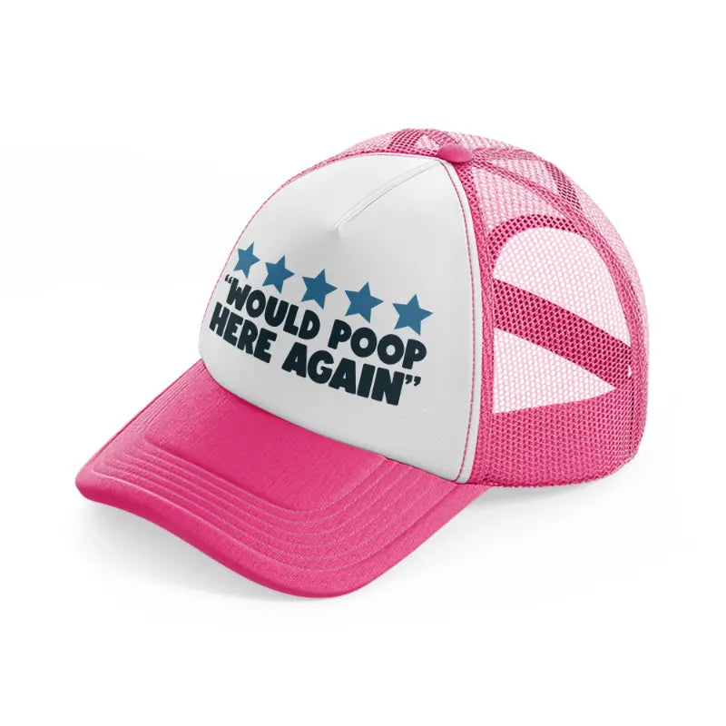 would poop here again neon pink trucker hat