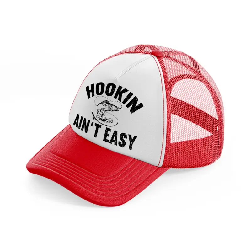 hookin ain't easy red and white trucker hat