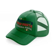 somebody's loud mouth baseball mama-green-trucker-hat