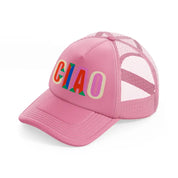 ciao pink trucker hat