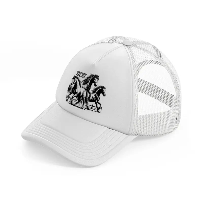 life is short ride fast.-white-trucker-hat