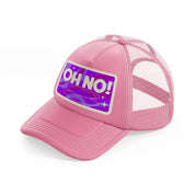 oh no!-pink-trucker-hat