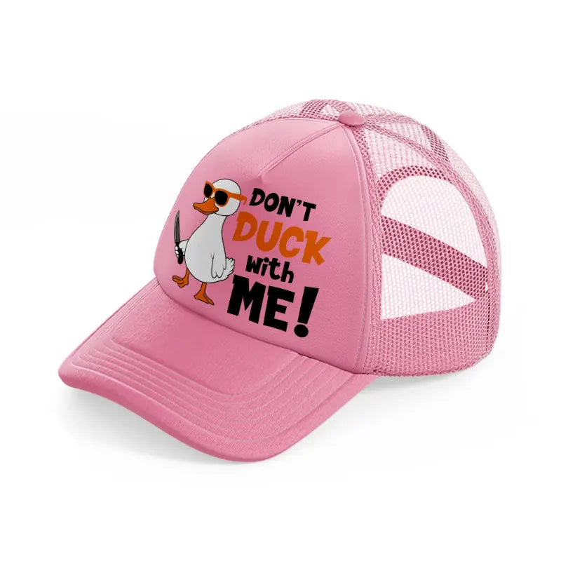 don't duck with me!-pink-trucker-hat