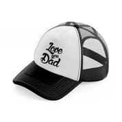 love you dad-black-and-white-trucker-hat
