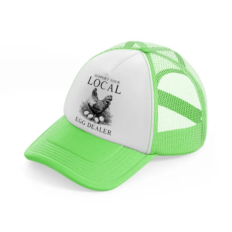 support your local egg dealer-lime-green-trucker-hat