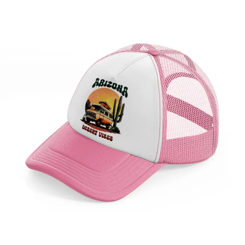 arizona desert vibes-pink-and-white-trucker-hat