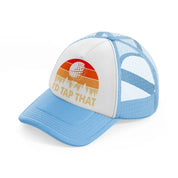 i'd tap that-sky-blue-trucker-hat