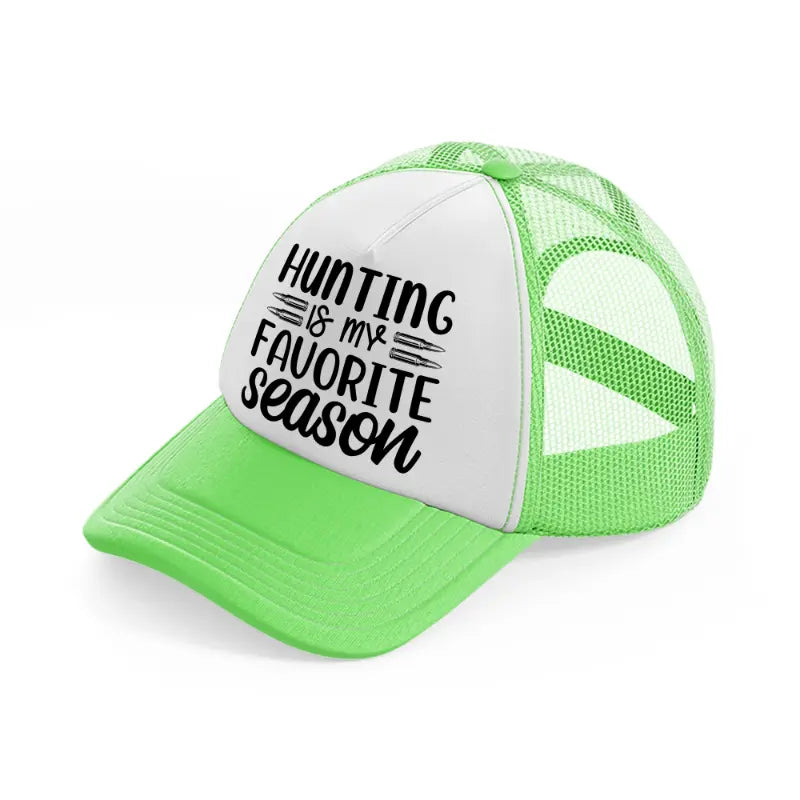 hunting is my favorite season bullets-lime-green-trucker-hat