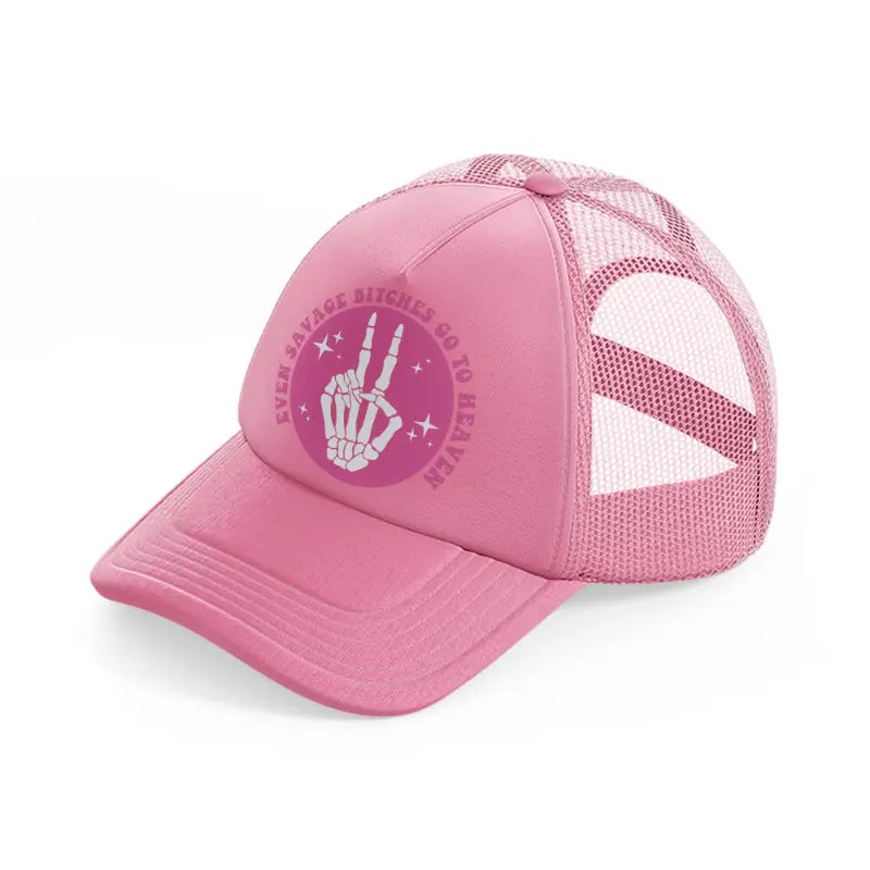 even savage bitches go to heaven-pink-trucker-hat