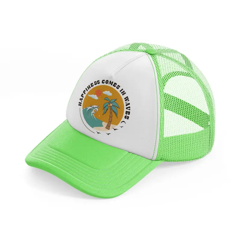 happiness comes in waves lime green trucker hat