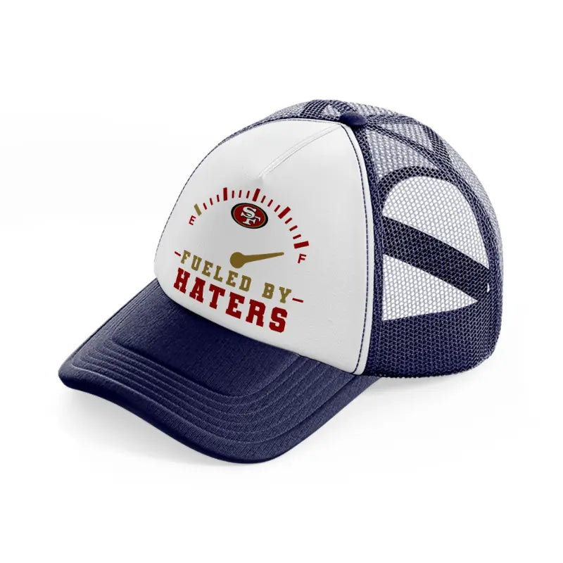 49ers fueled by haters-navy-blue-and-white-trucker-hat