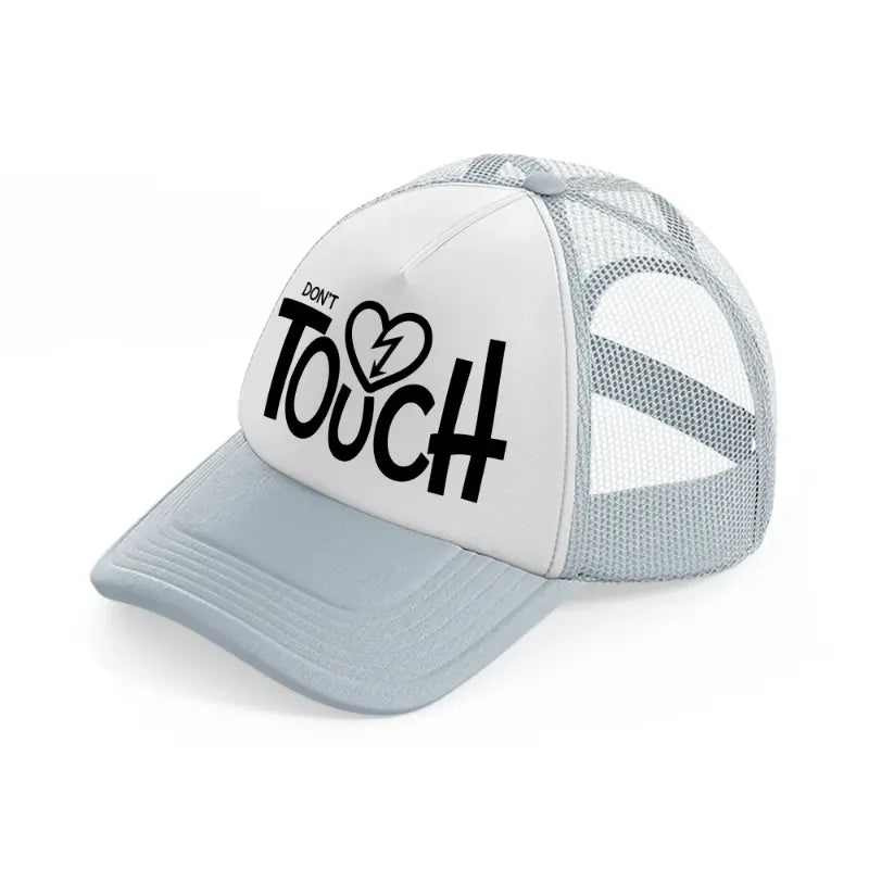 don't touch grey trucker hat