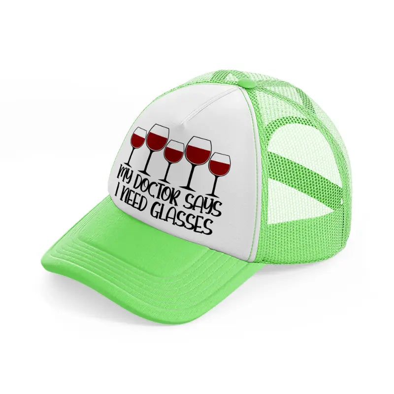 my doctor says i need glasses-lime-green-trucker-hat