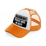 warning badass wife on duty orange trucker hat