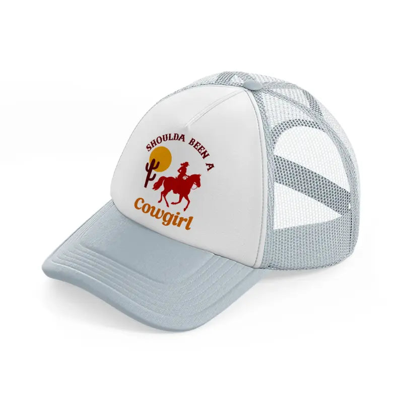 should a been a cowgirl grey trucker hat