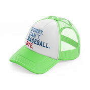 sorry can't baseball bye-lime-green-trucker-hat