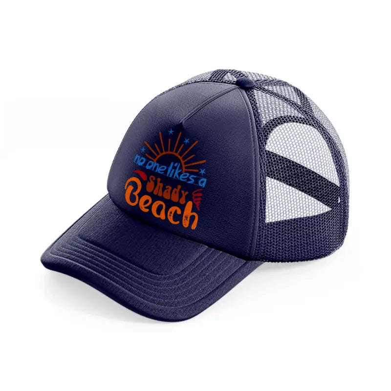 no one likes a shady beach-navy-blue-trucker-hat