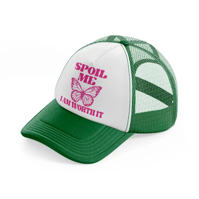 spoil me i am worth it green and white trucker hat