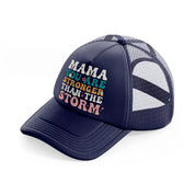 mama you are stronger than the storm-navy-blue-trucker-hat