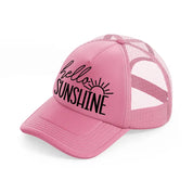 hello sunshine-pink-trucker-hat